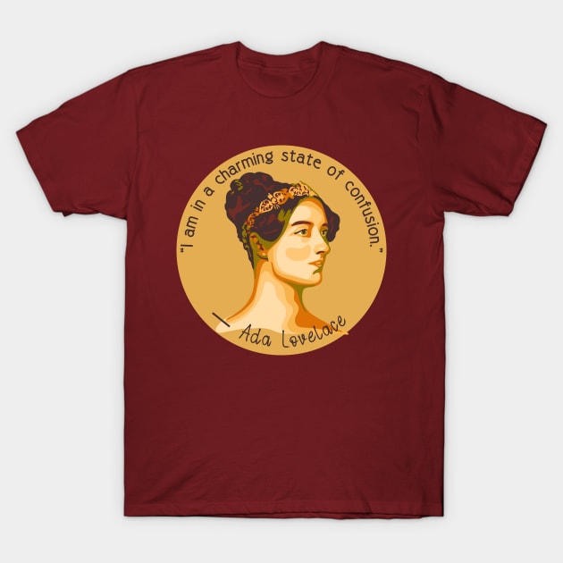 Ada Lovelace Portrait and Quote T-Shirt by Slightly Unhinged